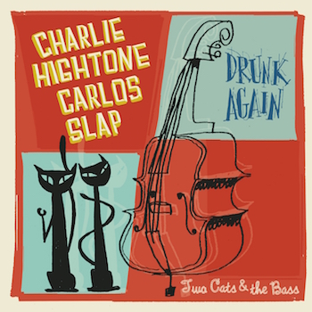 Hightone ,Charlie And Carlos Slap - Drunk Again + 1